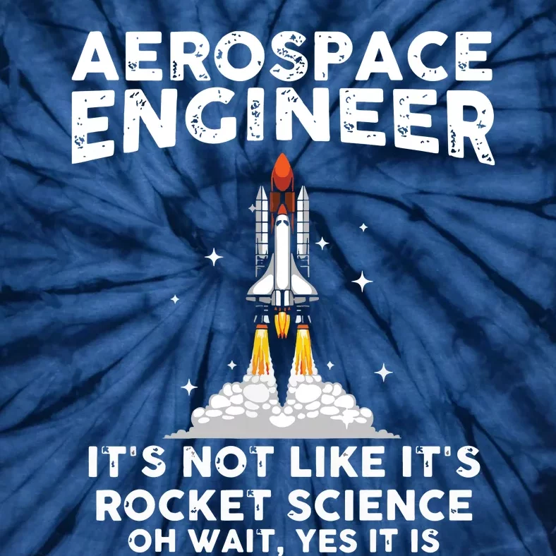 Cool Aerospace Engineer For Men Women Rocket Scientist Space Tie-Dye T-Shirt