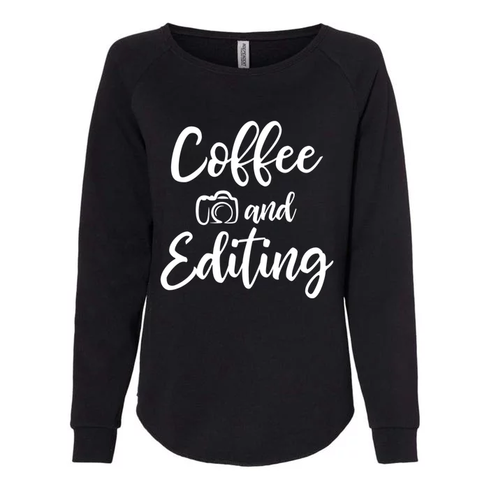 Coffee And Editing Gift Photography Gift For Photographer Meaningful Gift Womens California Wash Sweatshirt