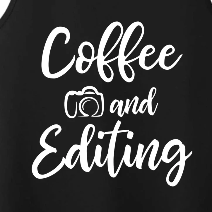 Coffee And Editing Gift Photography Gift For Photographer Meaningful Gift Performance Tank