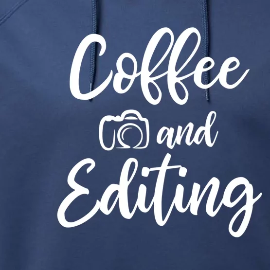 Coffee And Editing Gift Photography Gift For Photographer Meaningful Gift Performance Fleece Hoodie