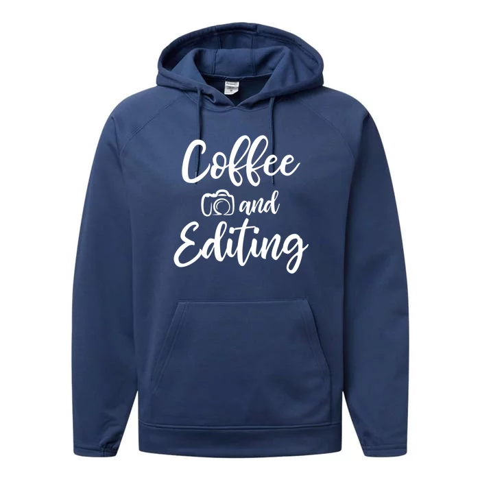 Coffee And Editing Gift Photography Gift For Photographer Meaningful Gift Performance Fleece Hoodie