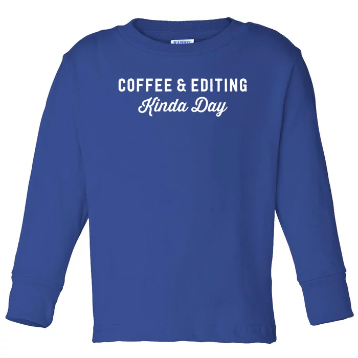 Coffee And Editing Kinda Day Gift Photography Camera Cool Gift Toddler Long Sleeve Shirt