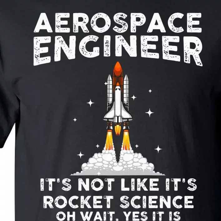 Cool Aerospace Engineer For Men Women Rocket Scientist Space Tall T-Shirt