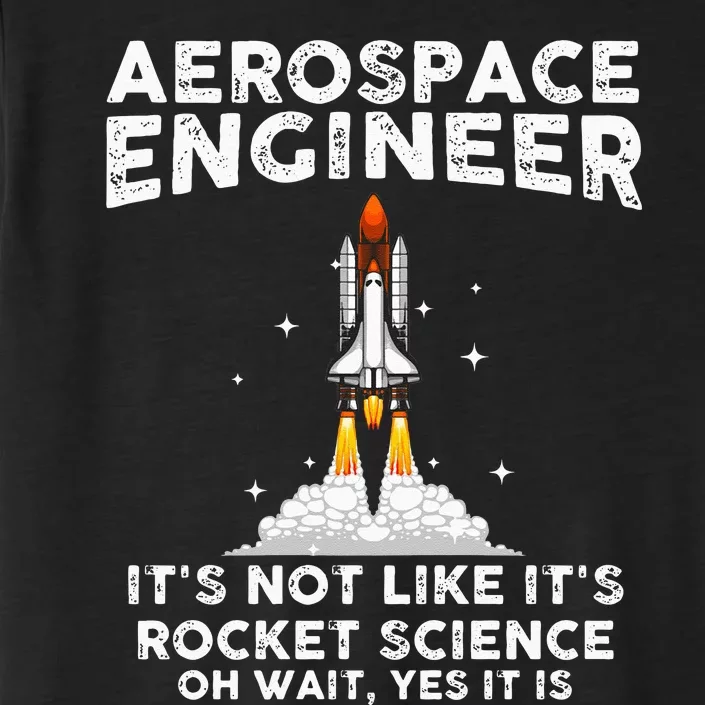 Cool Aerospace Engineer For Men Women Rocket Scientist Space ChromaSoft Performance T-Shirt