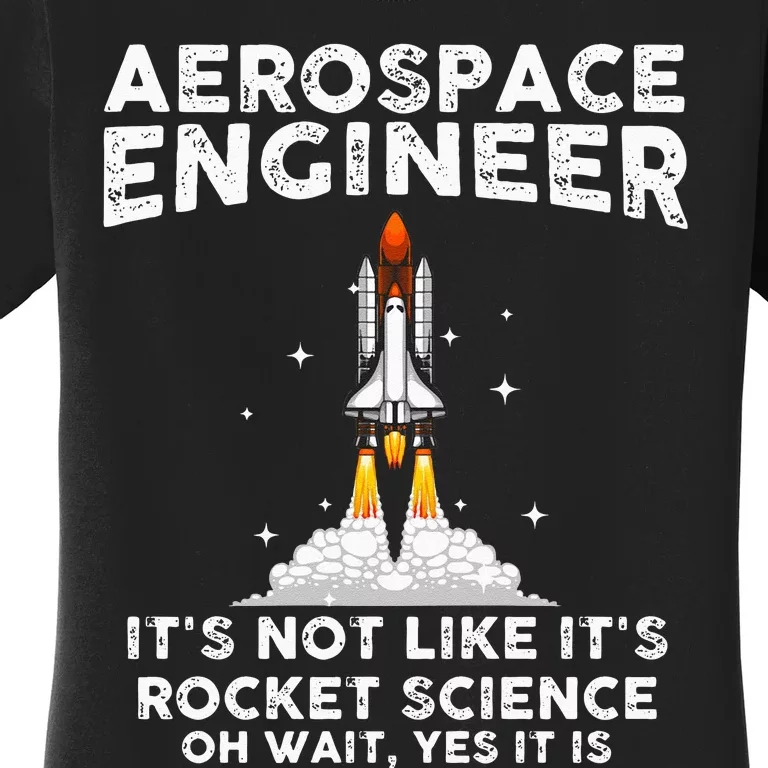 Cool Aerospace Engineer For Men Women Rocket Scientist Space Women's T-Shirt