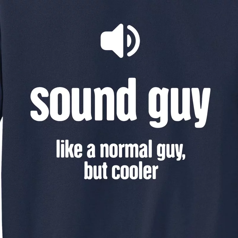 Cool Audio Engineer Funny Sound Guy Tall Sweatshirt