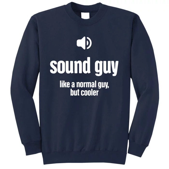 Cool Audio Engineer Funny Sound Guy Tall Sweatshirt