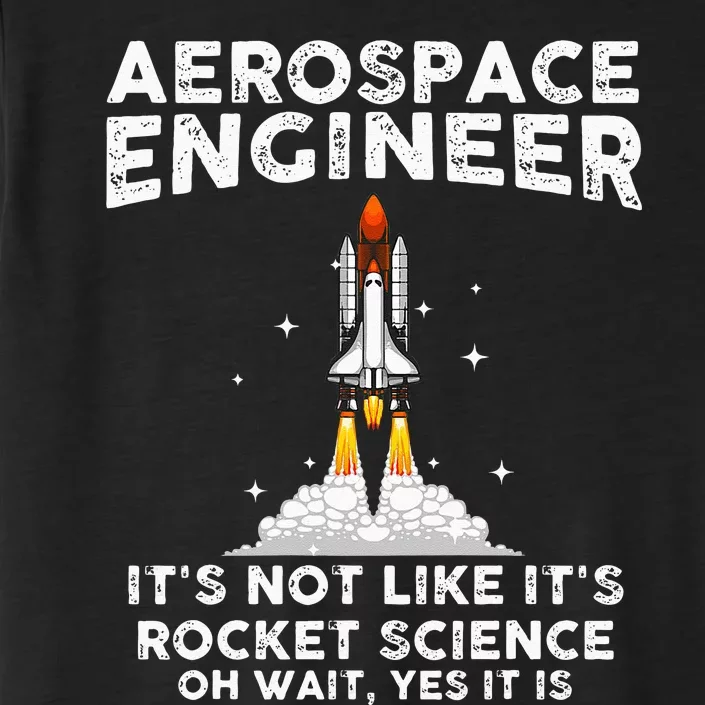 Cool Aerospace Engineer For Men Women Rocket Scientist Space ChromaSoft Performance T-Shirt