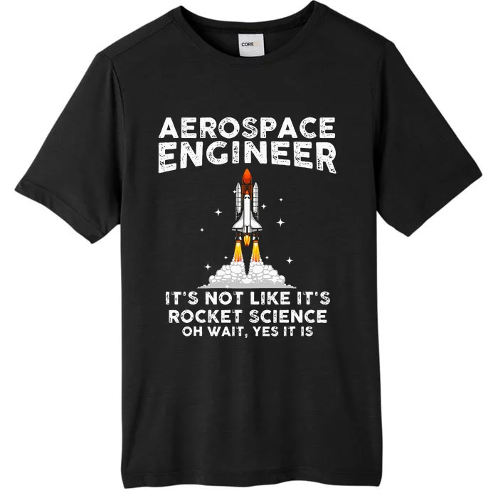 Cool Aerospace Engineer For Men Women Rocket Scientist Space ChromaSoft Performance T-Shirt