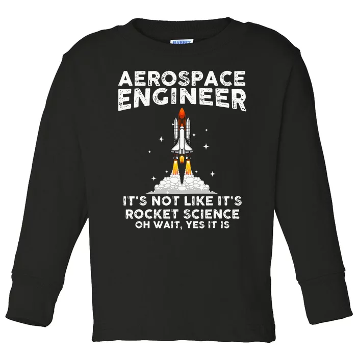 Cool Aerospace Engineer For Men Women Rocket Scientist Space Toddler Long Sleeve Shirt