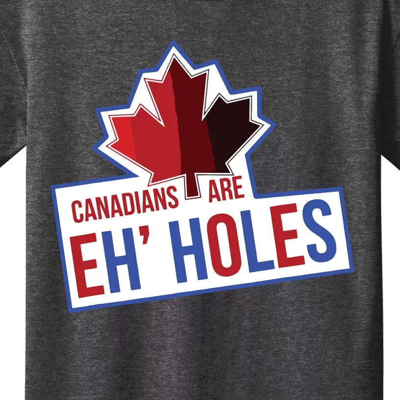 Canadians Are Eh Holes Funny Canada Kids T-Shirt