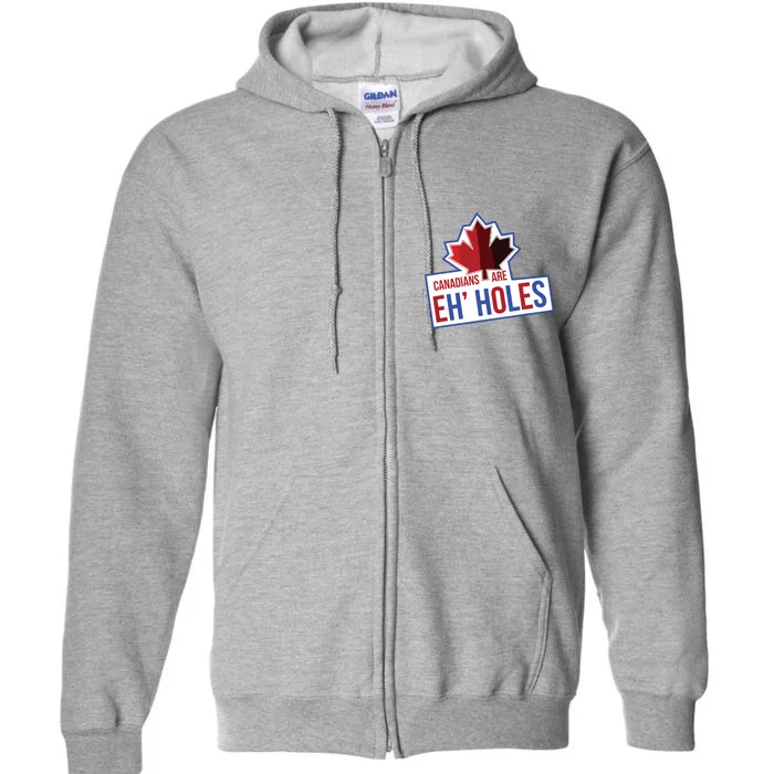 Canadians Are Eh Holes Funny Canada Full Zip Hoodie