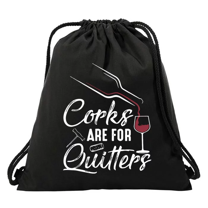 Corks Are For Quitters Funny Wine Drinking Team Festival Drawstring Bag