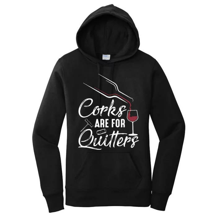 Corks Are For Quitters Funny Wine Drinking Team Festival Women's Pullover Hoodie