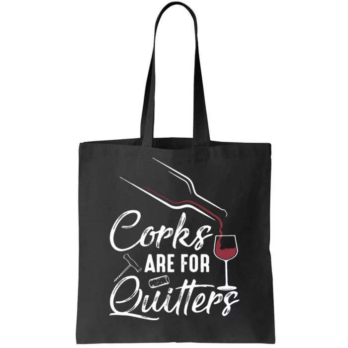 Corks Are For Quitters Funny Wine Drinking Team Festival Tote Bag