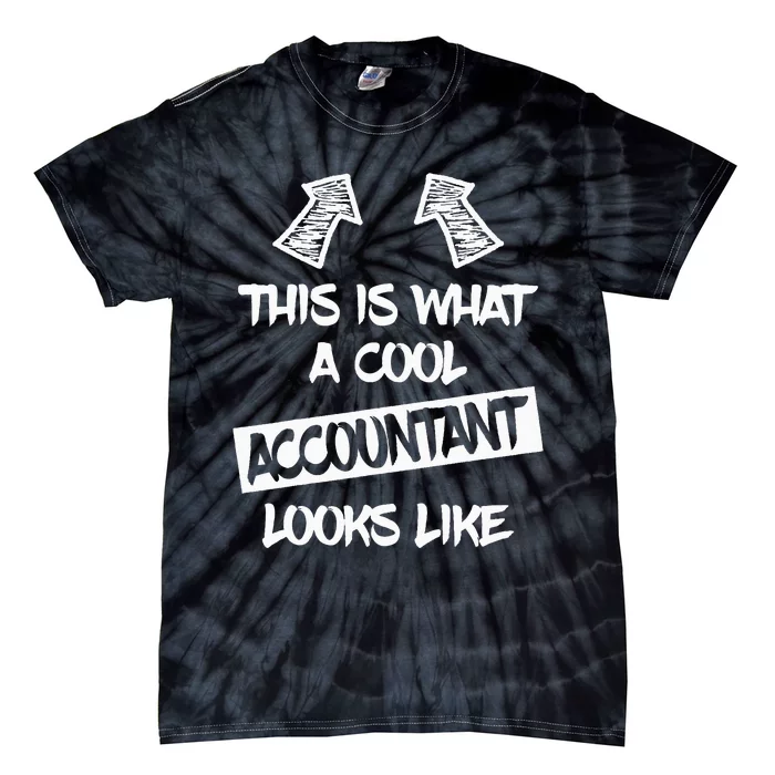 Cool Accountant Funny Saying Accountants Bookkeepers Tie-Dye T-Shirt