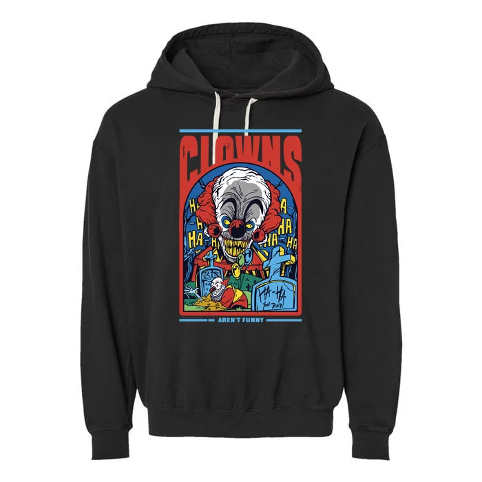 Clowns Aren't Funny Garment-Dyed Fleece Hoodie