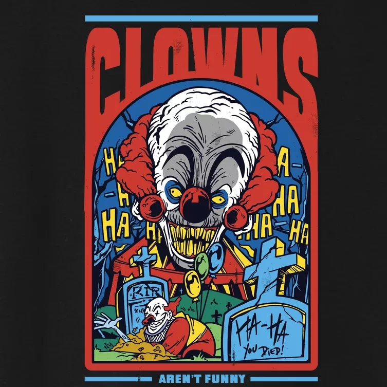 Clowns Aren't Funny Women's Crop Top Tee