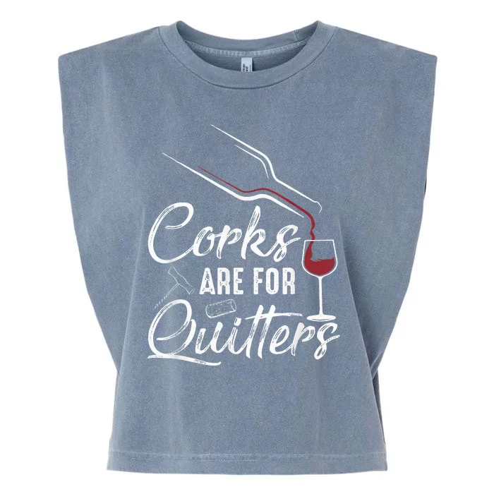 Corks Are For Quitters Funny Wine Drinking Team Festival Garment-Dyed Women's Muscle Tee