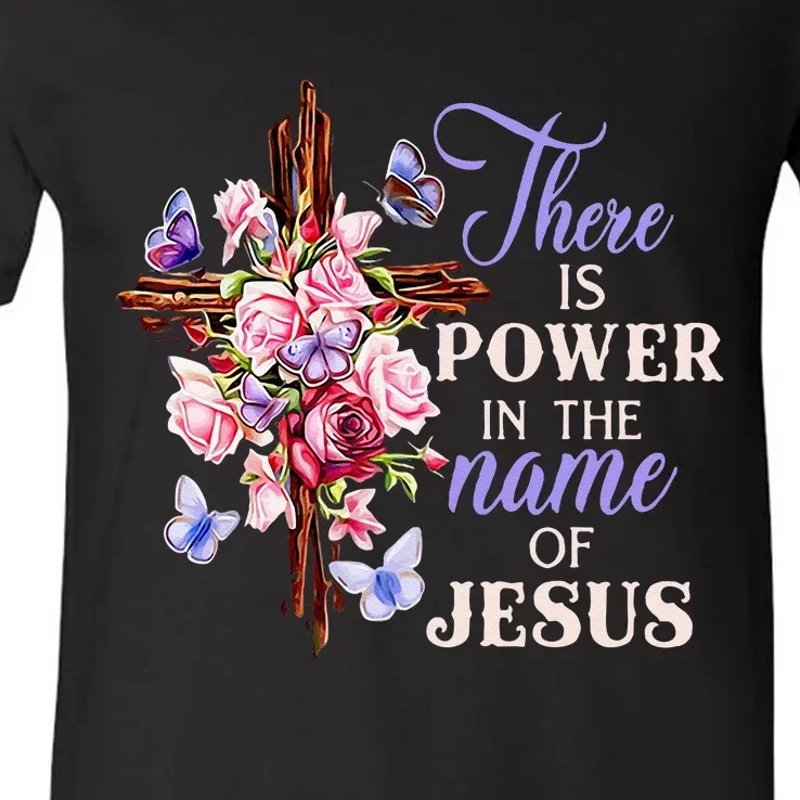 Cross And Flower There Is Power In The Name Of Jesus Christ V-Neck T-Shirt