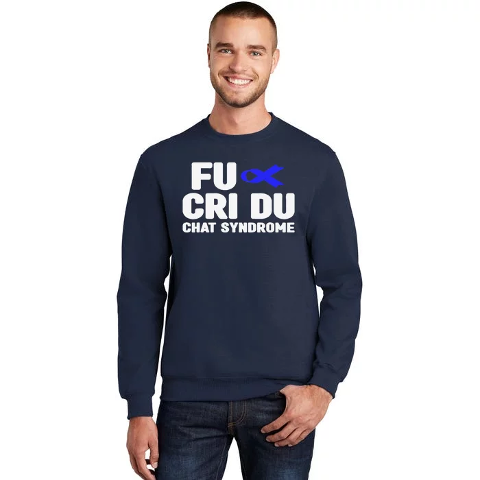 Cdc Awareness Fu Cri Du Chat Syndrome Awareness Tall Sweatshirt