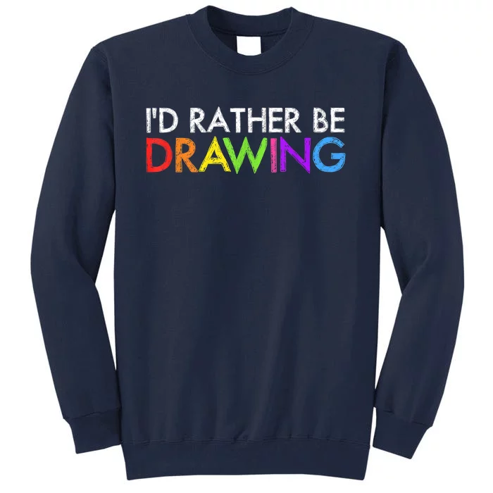 Cool Artist For Men Women Drawing Lovers Painter Art Teacher Tall Sweatshirt