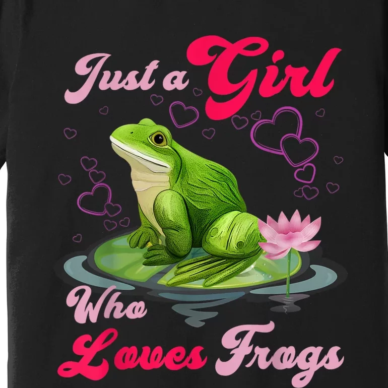 Cute And Funny Just A Girl Who Loves Frogs Premium T-Shirt