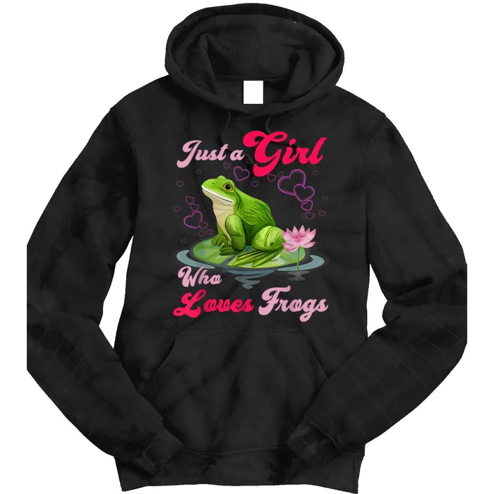 Cute And Funny Just A Girl Who Loves Frogs Tie Dye Hoodie