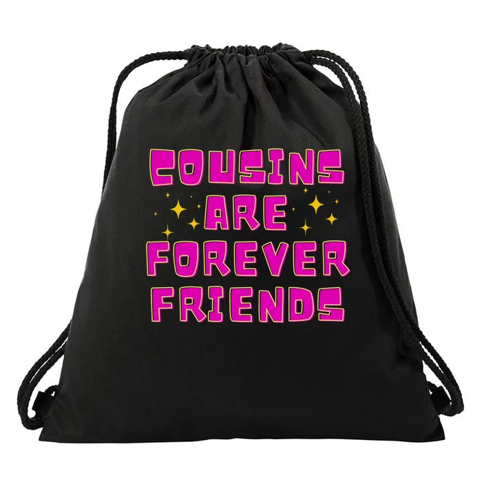 Cousins Are Forever Friends Drawstring Bag