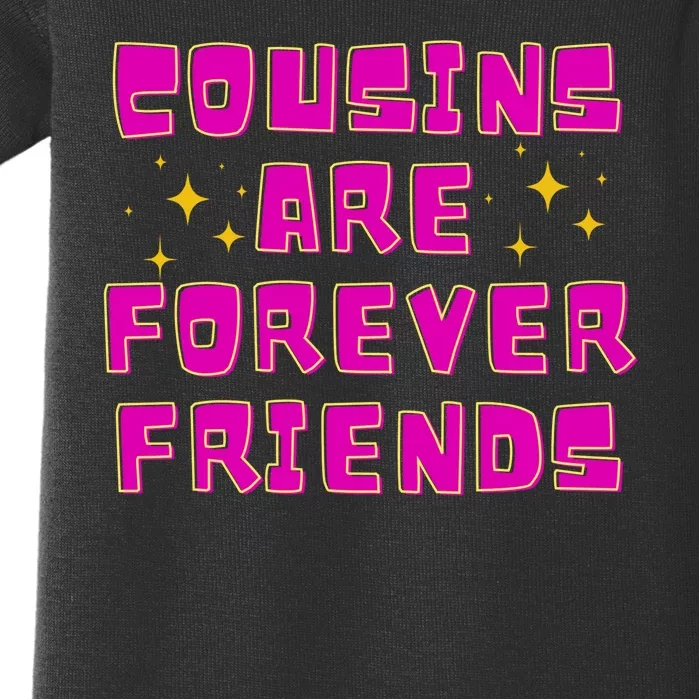 Cousins Are Forever Friends Baby Bodysuit