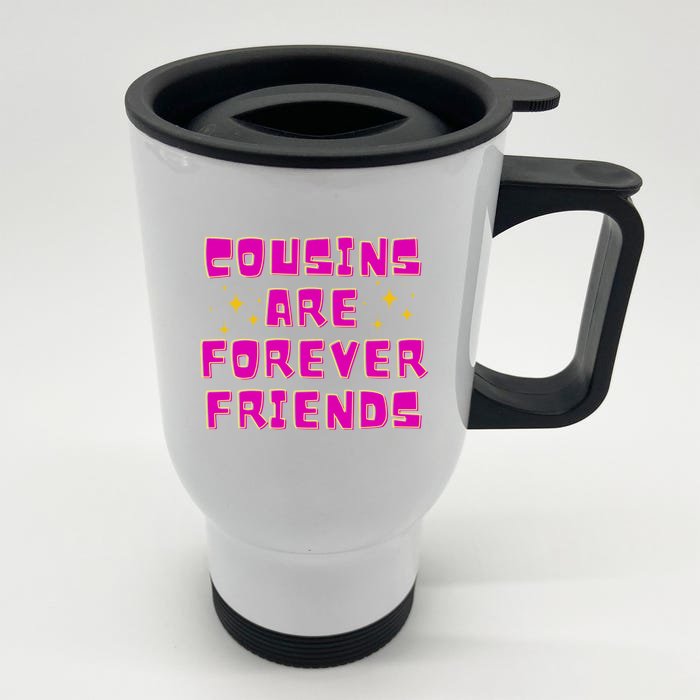 Cousins Are Forever Friends Front & Back Stainless Steel Travel Mug