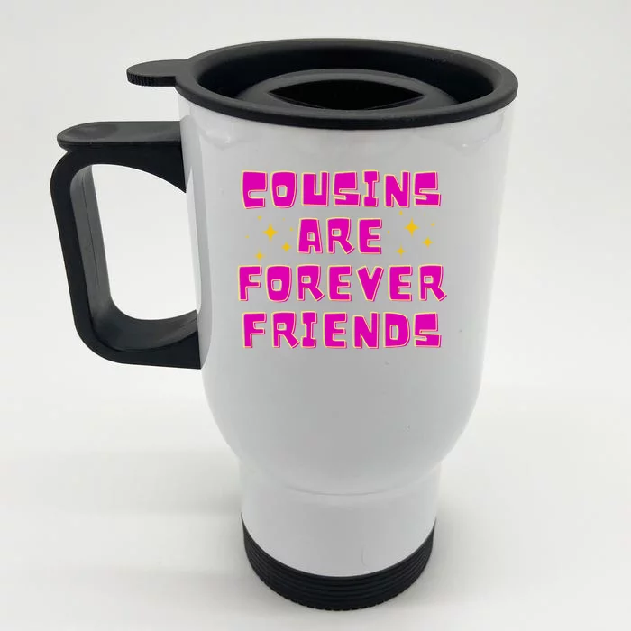 Cousins Are Forever Friends Front & Back Stainless Steel Travel Mug