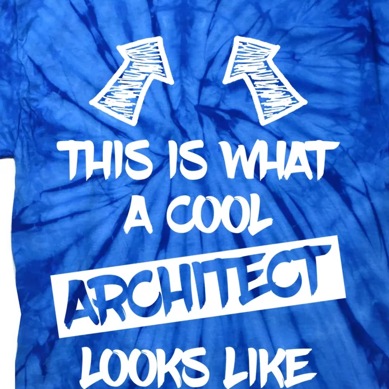 Cool Architect Funny Saying Architects Architecture Student Gift Tie-Dye T-Shirt