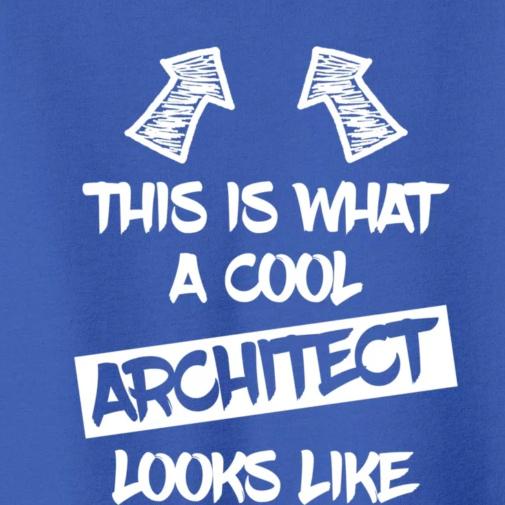 Cool Architect Funny Saying Architects Architecture Student Gift Toddler T-Shirt