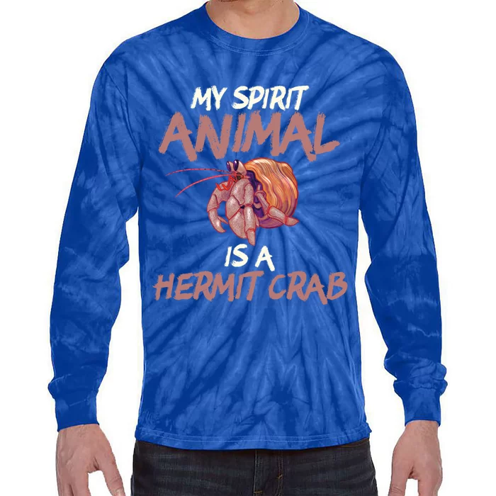 Cute And Funny My Spirit Animal Is A Hermit Crab Cool Gift Tie-Dye Long Sleeve Shirt