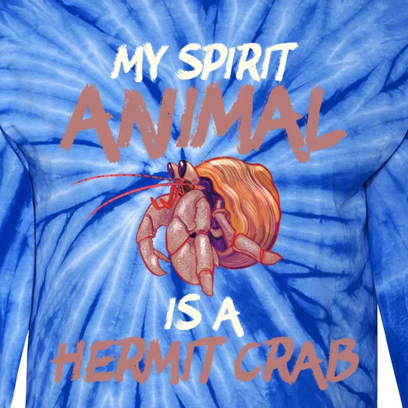 Cute And Funny My Spirit Animal Is A Hermit Crab Cool Gift Tie-Dye Long Sleeve Shirt