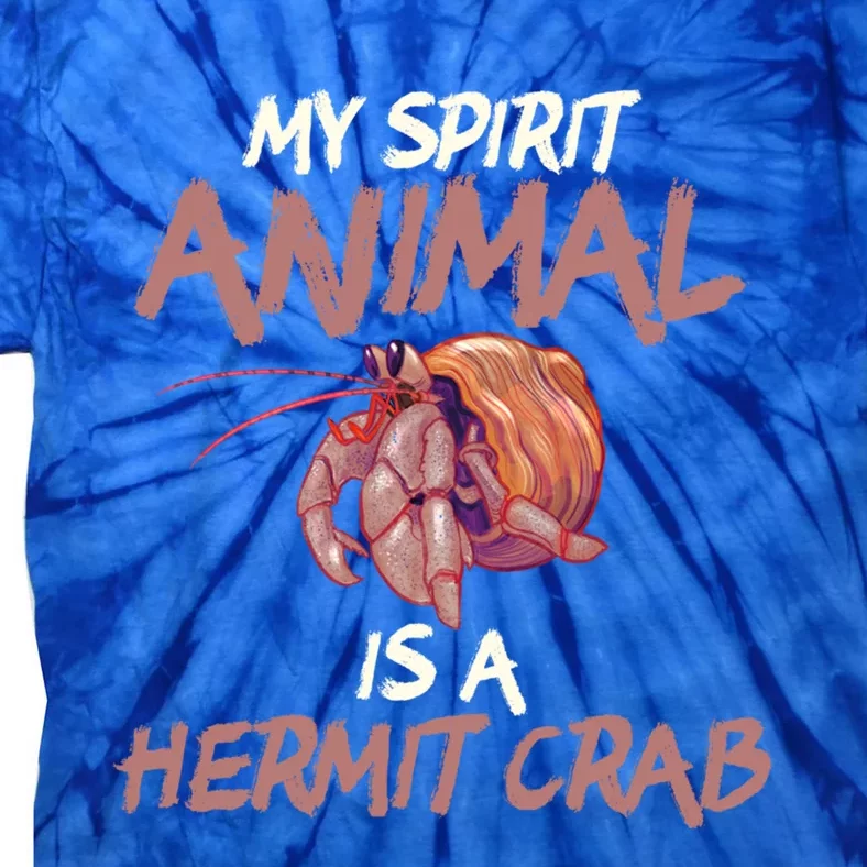 Cute And Funny My Spirit Animal Is A Hermit Crab Cool Gift Tie-Dye T-Shirt