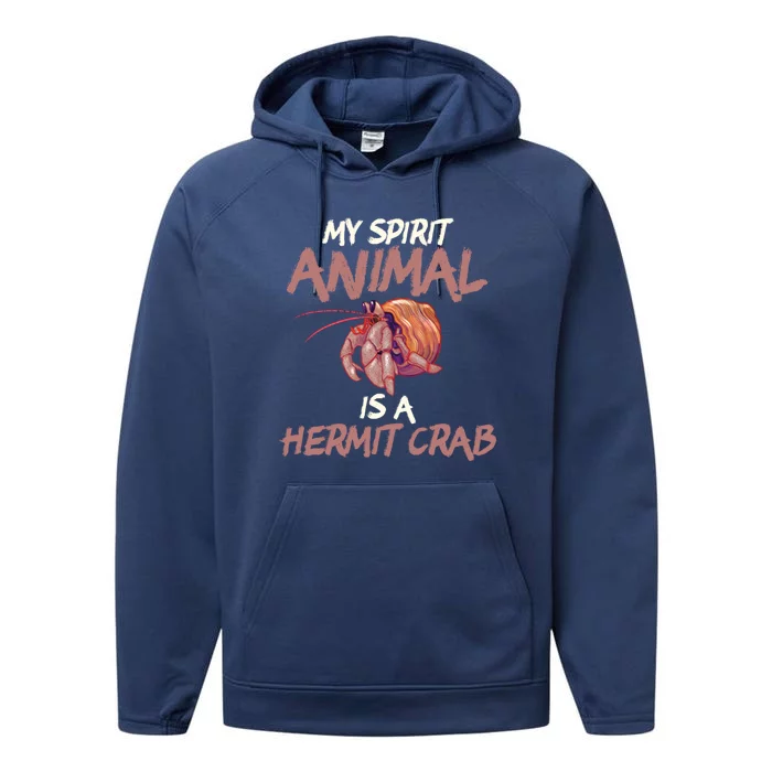 Cute And Funny My Spirit Animal Is A Hermit Crab Cool Gift Performance Fleece Hoodie