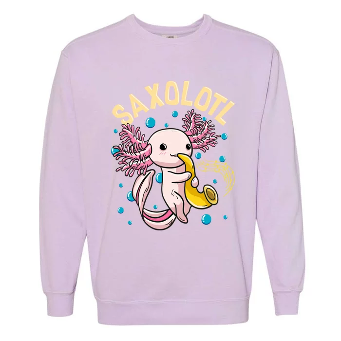 Cute And Funny Saxolotl Adorable Sax Playing Axolotl Animal Gift Garment-Dyed Sweatshirt