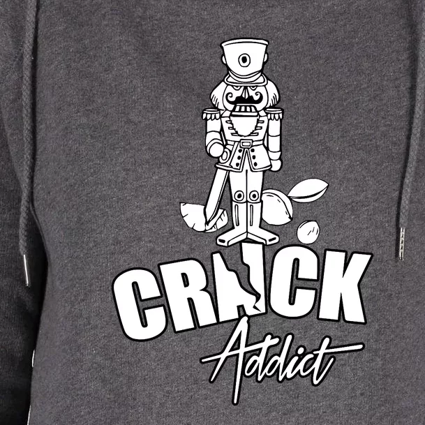 Crack Addict Funny Nutcracker Christmas Sayings Womens Funnel Neck Pullover Hood