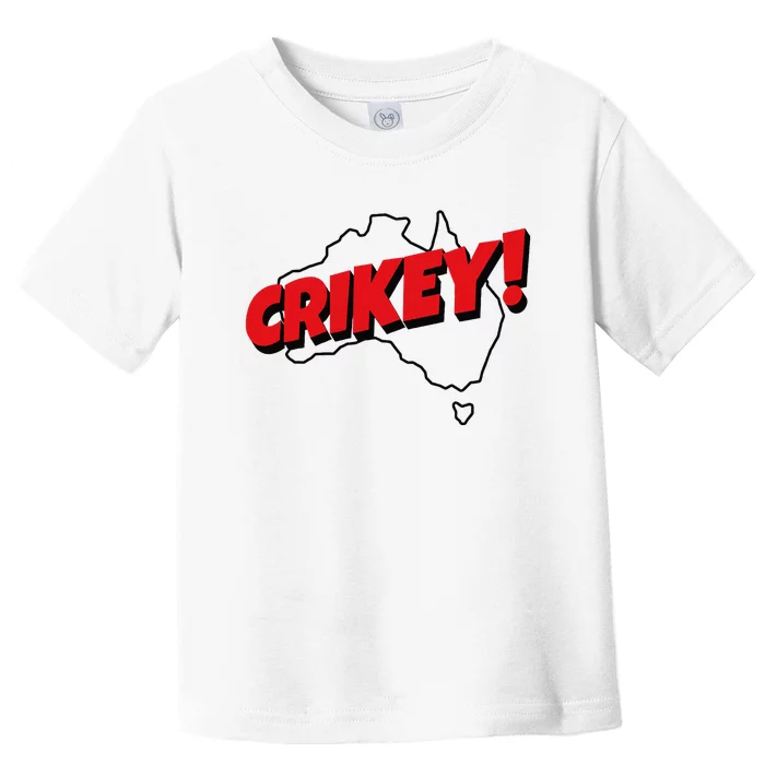 Crikey! Aussie For Australian Slang Toddler T-Shirt