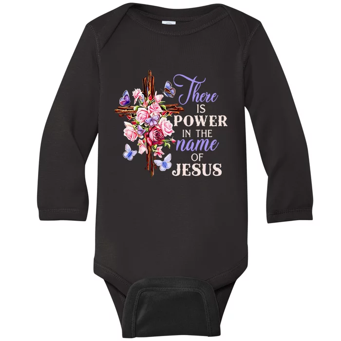 Cross And Flower There Is Power In The Name Of Jesus Christ Baby Long Sleeve Bodysuit