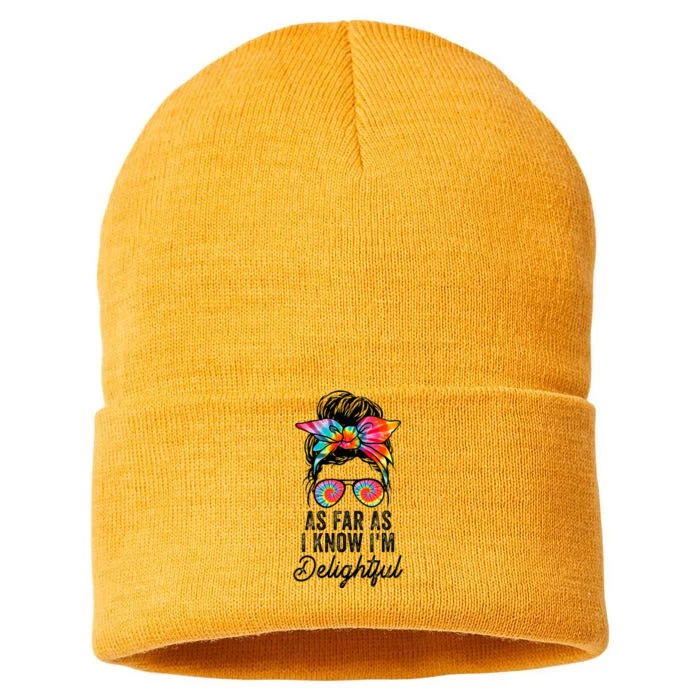 Cute And Funny Saying Tees As Far As I Know Im Delightful Sustainable Knit Beanie