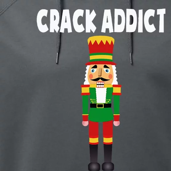 Crack Addict Funny Nutcracker Christmas Sayings Performance Fleece Hoodie