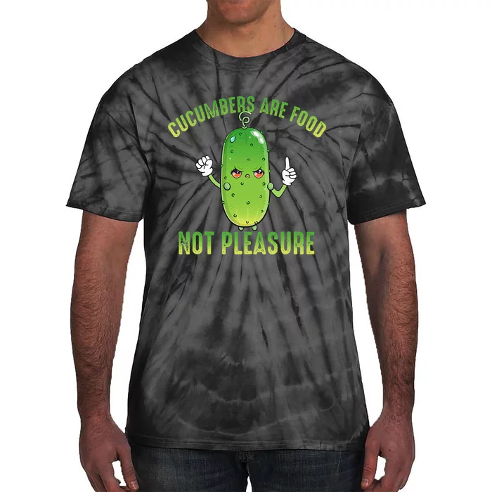 Cucumbers Are Food Not Pleasure Tie-Dye T-Shirt