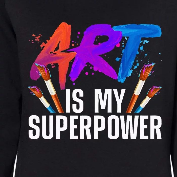 Cool Art For Men Women Art Teacher Artist Painter Superpower Womens California Wash Sweatshirt