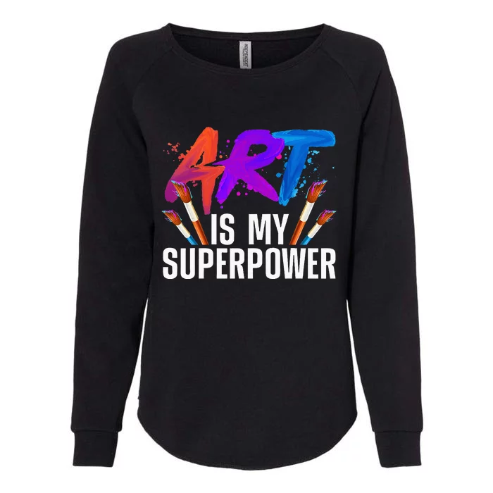 Cool Art For Men Women Art Teacher Artist Painter Superpower Womens California Wash Sweatshirt