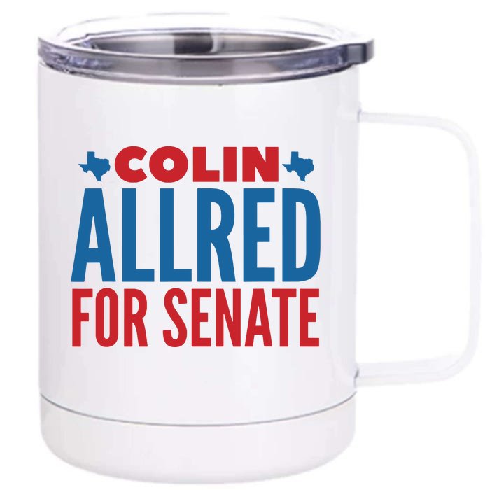 Colin Allred For Senate Front & Back 12oz Stainless Steel Tumbler Cup