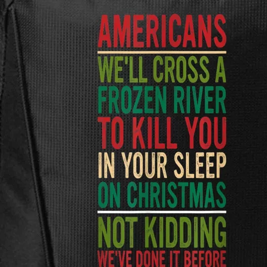 Cross A Frozen River To Kill You In Your Sleep On Christmas City Backpack