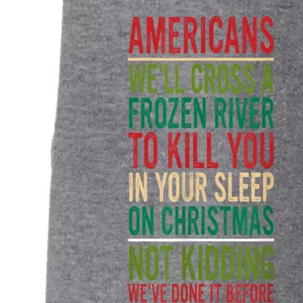 Cross A Frozen River To Kill You In Your Sleep On Christmas Doggie 3-End Fleece Hoodie